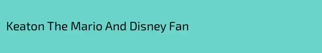 Keaton The Mario And Disney Fan